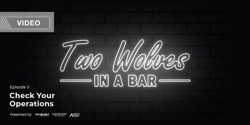 Two Wolves in a Bar (Ep 2: Security Operations)